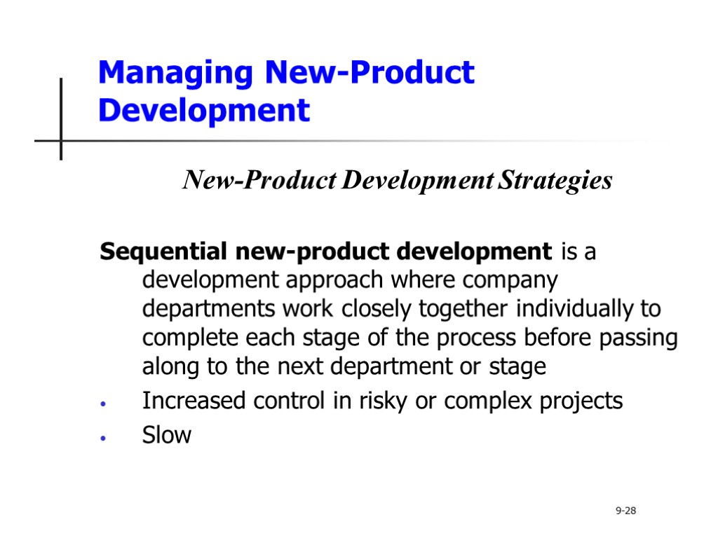 Managing New-Product Development New-Product Development Strategies Sequential new-product development is a development approach where